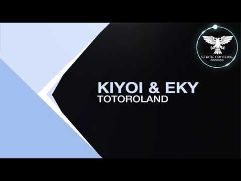 Kiyoi & Eky — OUT NOW Kiyoi & Eky - Totoroland (Original Mix) [State Control Records]