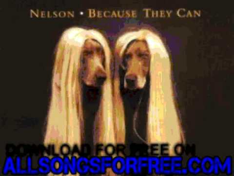 Nelson (4) — nelson - Nobody Wins in the End - Because They Can