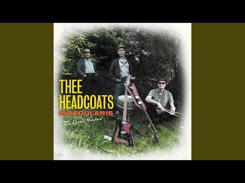 Thee Headcoats — Oh Leader We Do Dig Thee
