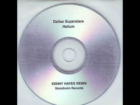 Dallas Superstars — Dallas Superstars - Helium (Kenny Hayes Remix)