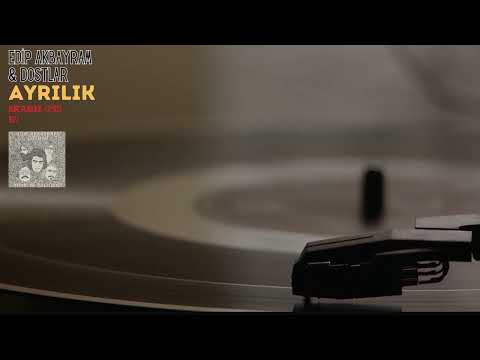 Edip Akbayram — Edip Akbayram & Dostlar - Ayrılık (Burç Plakçılık - LP. 503 Kayıt)
