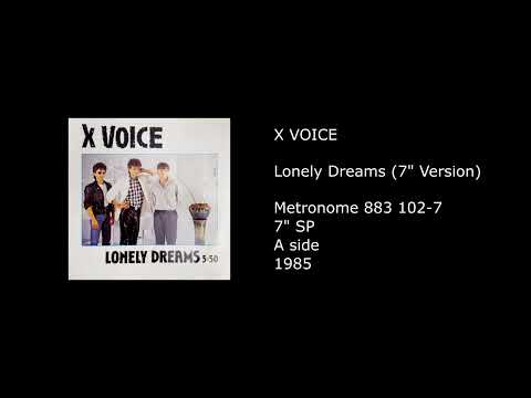 X Voice — X VOICE - Lonely Dreams (7'' Version) - 1985