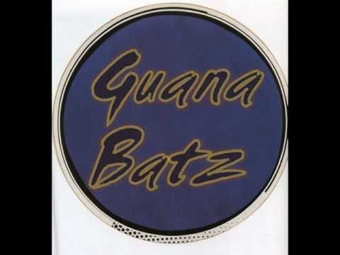 The Guana Batz — Guana Batz - Please Give Me Something