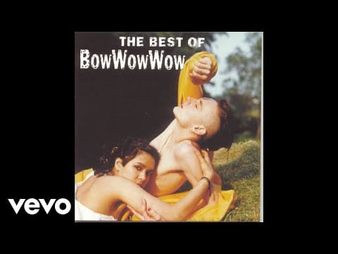 Bow Wow Wow — Bow Wow Wow - Chihuahua (Audio)