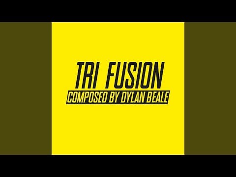 Dylan Beale — Tri Fusion (Extended)