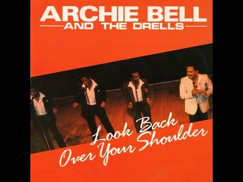 Archie Bell & The Drells — ARCHIE BELL & THE DRELLS ~ LOOK BACK OVER YOUR SHOULDER   1987