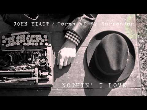 John Hiatt — John Hiatt - Nothin' I Love [Audio Stream]