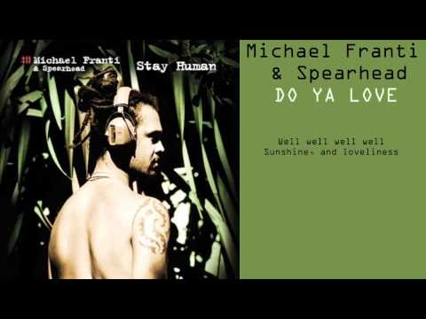 Michael Franti And Spearhead — Michael Franti  & Spearhead -  Do Ya Love 2001 Lyrics Included