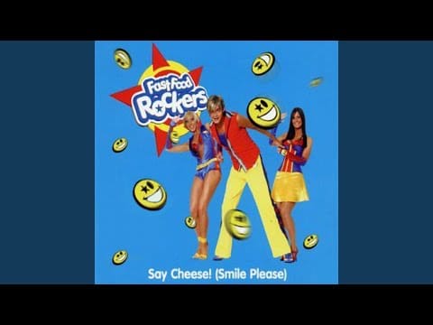 Fast Food Rockers — Say Cheese (Smile Please)