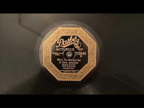 Cliff "Ukulele Ike" Edwards — Cliff Edwards (Ukulele Ike) "Who's the Meanest Gal in Town Josephine" 78 RPM