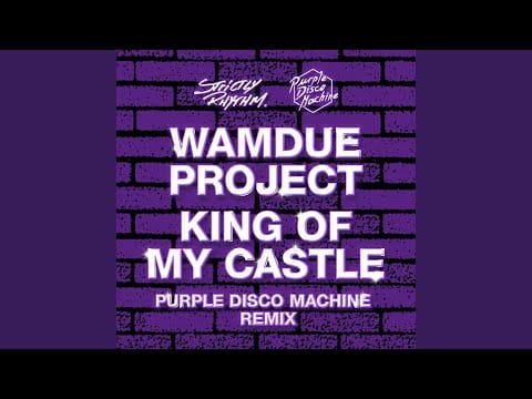 Wamdue Project — King of My Castle (Purple Disco Machine Remix) (Edit)