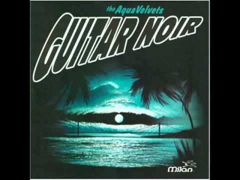 The Aqua Velvets — Aqua Velvets - Guitar Noir