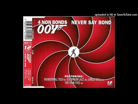 4 Non Bonds — 4 Non Bonds - Never Say Bond (Thunderball Tech Mix)