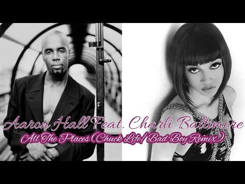 Aaron Hall — (Very Rare) Aaron Hall Feat. Charli Baltimore - All The Places (Chuck Life/Bad Boy Remix)