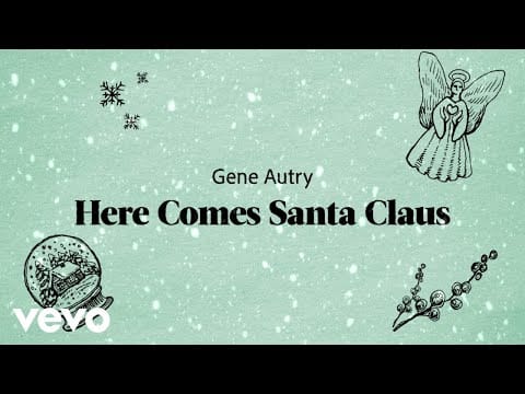Gene Autry — Gene Autry - Here Comes Santa Claus (Right Down Santa Claus Lane) (Lyric Video)