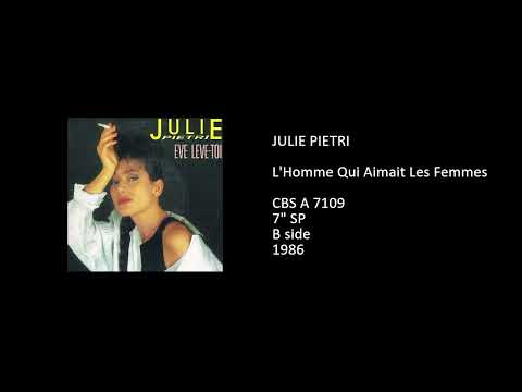Julie Pietri — JULIE PIETRI - L'Homme Qui Aimait Les Femmes - 1986