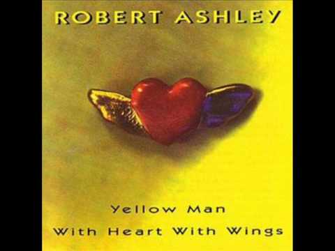 Robert Ashley — Robert Ashley - Yellow Man With Heart With Wings ( English )