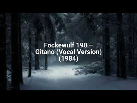 Fockewulf 190 — Fockewulf 190 – Gitano (Vocal Version) (1984)