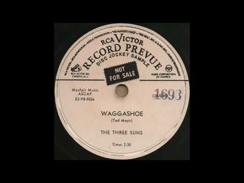 The Three Suns — WAGGASHOE / THE THREE SUNS [RCA VICTOR 20-5185]
