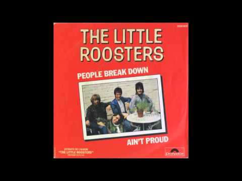 The Little Roosters — The Little Roosters - "People Break Down" b/w "Ain't Proud" - 7" single