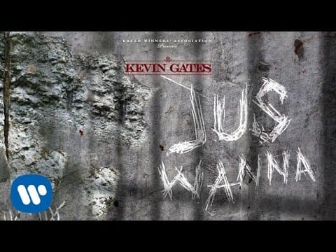 Kevin Gates (2) — Kevin Gates - Jus Wanna [Official Audio]