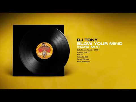 DJ Tony — 🔊 DJ TONY - Blow Your Mind (Hard Mix) [Menace Records] (2000) HQ