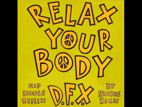 D.F.X. — DFX - Relax Your Body (Richie Rich HIP HOUSE REMIX) four