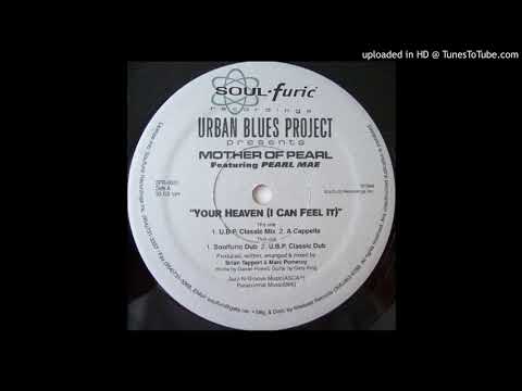 Urban Blues Project — Urban Blues Project Presents Mother Of Pearl Featuring Pearl Mae - Your Heaven (U.B.P. Classic Dub)