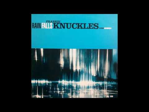 Frankie Knuckles — Rain Falls ("Full Length" Rain Forest Mix) - Frankie Knuckles featuring Lisa Michaelis