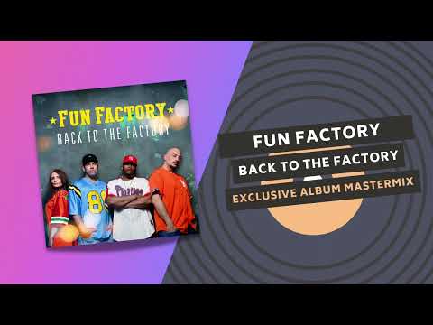 Fun Factory — FUN FACTORY ⚙️ | BACK TO THE FACTORY | EXCLUSIVE ALBUM MASTERMIX