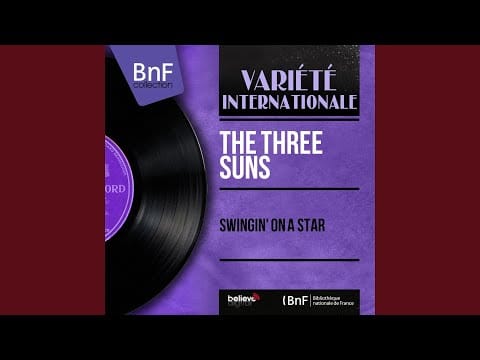 The Three Suns — Swingin' on a Star