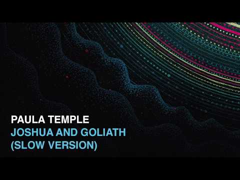Paula Temple — Paula Temple - Joshua and Goliath (Slow Version) (Official Audio)
