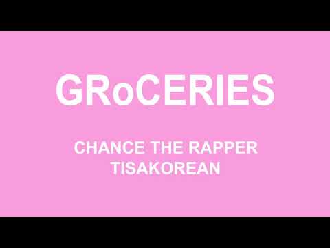 Chance The Rapper — GRoCERIES (ft. TisaKorean & Murda Beatz)