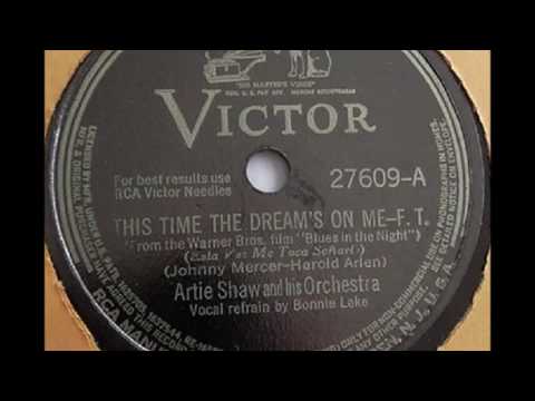 Artie Shaw And His Orchestra — Bonnie Lake with Artie Shaw and His Orchestra – This Time the Dream's On Me, 1941