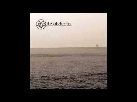 Nocte Obducta — Nocte Obducta - Sequenzen einer Wanderung - Teil 1