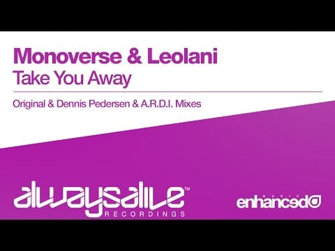 Monoverse — Monoverse & Leolani - Take You Away (Original Mix) [Available 03.08.15]