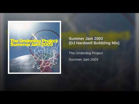 The Underdog Project — The Underdog Project - Summer Jam (DJ Hardwell 2003 Bubbling Mix)