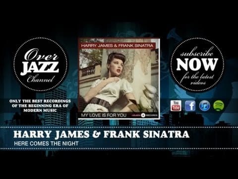 Harry James And His Orchestra — Harry James & Frank Sinatra - Here Comes the Night (1939)