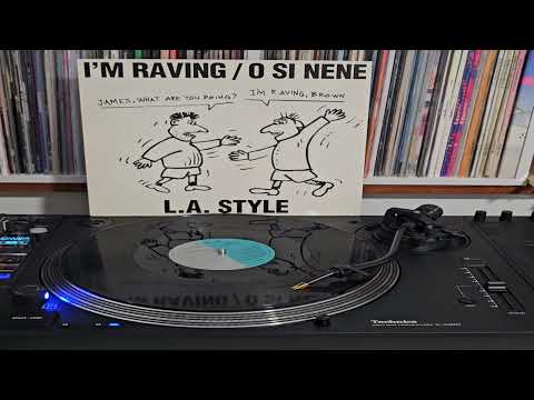 L.A. Style — L. A. Style - I'm Raving, O Si Nene (Long Version 1992)