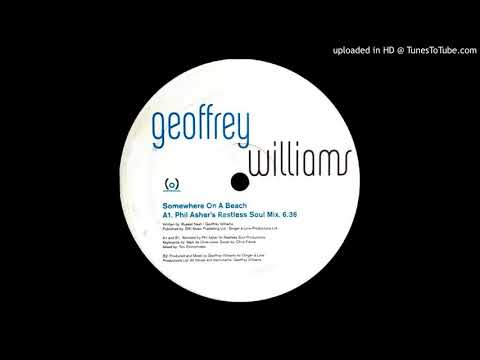 Geoffrey Williams — Geoffrey Williams - Somewhere on a beach ''Phil Asher's Restless Soul Mix'' (2005)