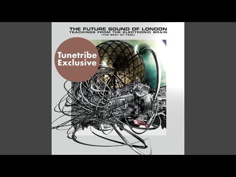 The Future Sound of London — Hot Knives