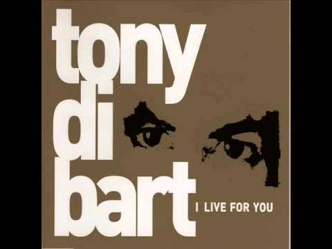 Tony Di Bart — Tony Di Bart - I Live For You [Original Mix]