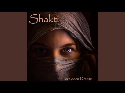 Shakti — Forbidden Dreams