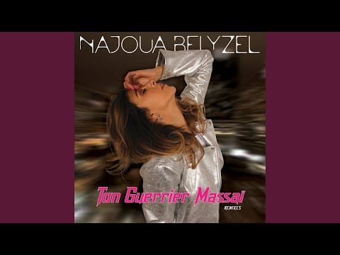 Najoua Belyzel — Ton Guerrier Massaï (Radio Edit)