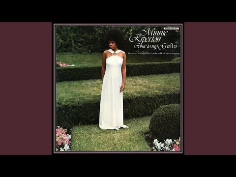 Minnie Riperton — Come To My Garden