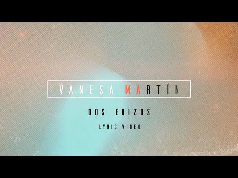 Vanesa Martín — Vanesa Martín - Dos erizos (Lyric Video Oficial)