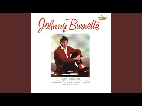 Johnny Burnette — You're So Fine