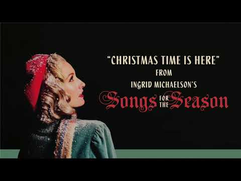 Ingrid Michaelson — Ingrid Michaelson - "Christmas Time Is Here" (Official Audio)