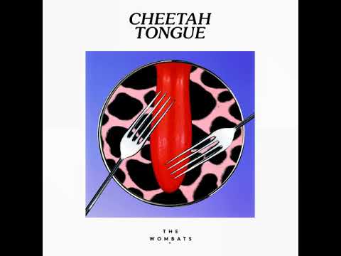 The Wombats — Cheetah Tongue