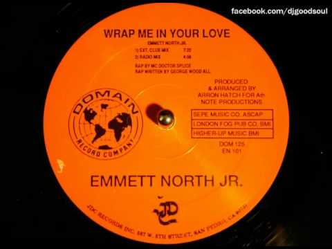 Emmett North Jr. — Emmett North Jr. - Wrap Me In Your Love